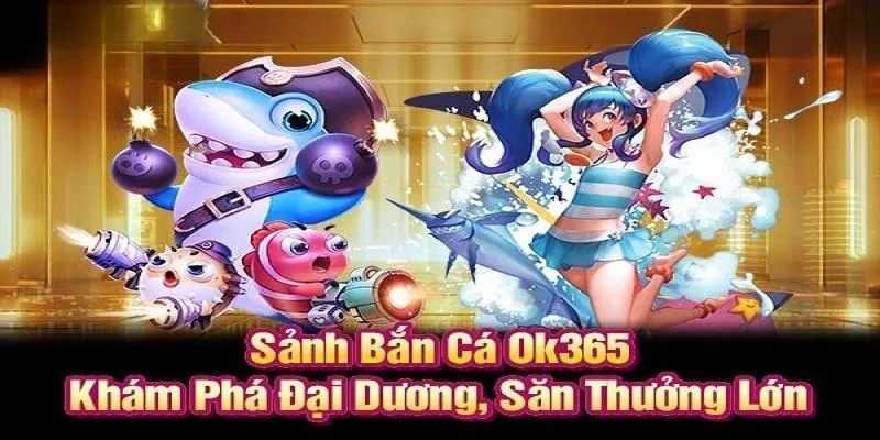 Sảnh bắn cá Ok365 SABA