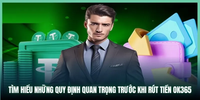 Người chơi cần đáp ứng một số quy định, điều kiện để rút tiền thành công 